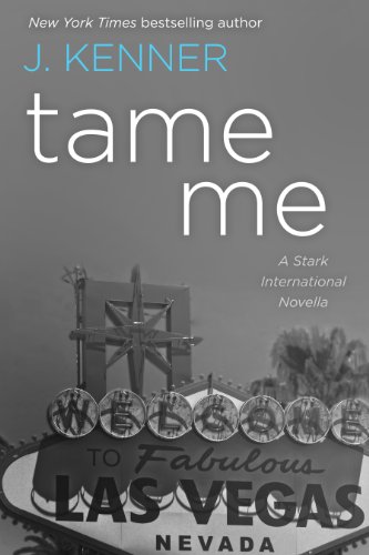 Tame Me: A Stark International Novella (Stark International Security, Band 1) von Evil Eye Concepts Incorporated